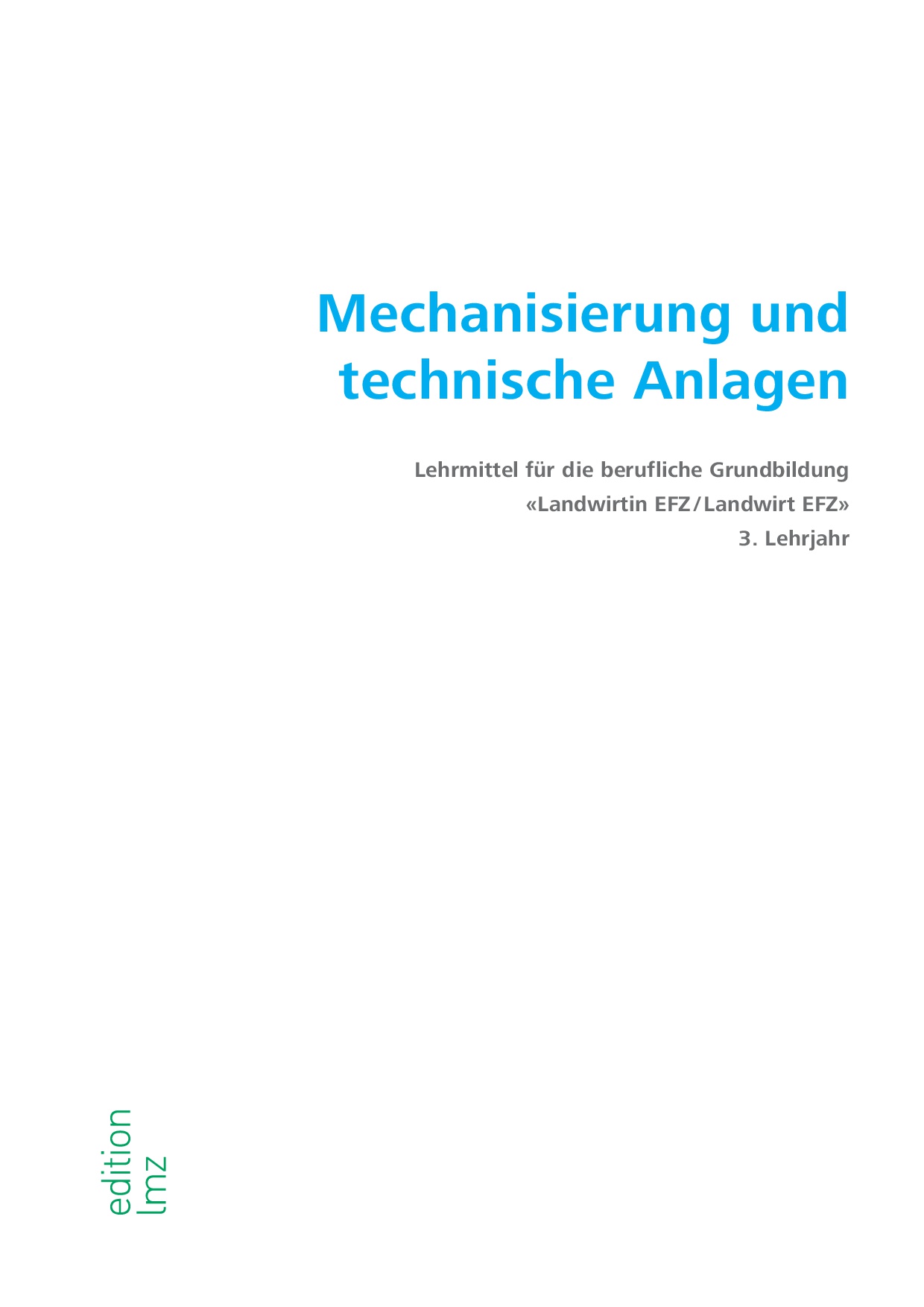 D Mechanisierung und technische Anlagen 3. Lehrjahr / nur Text